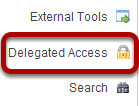 To access this tool, select Delegated Access from the Tool Menu in the Administration Workspace.
